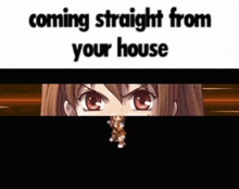 a picture of a girl with the words coming straight from your house above her