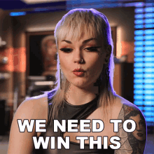 We Need To Win This Holli GIF - We Need To Win This Holli Ink Master GIFs