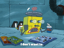 a cartoon of a robot with the words i don 't want to written below it