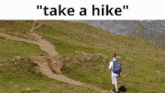 Hike Take A Hike GIF - Hike Take A Hike Hiking GIFs