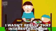 i wasnt really that interested in him liane cartman eric cartman south park s1e13