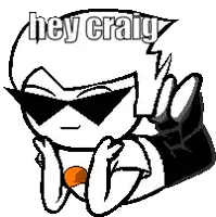 a cartoon character with sunglasses and the words hey craig written on it