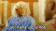 Yo' Mama Was A Hoe. - Madea GIF - Hoes Ho Hoe GIFs