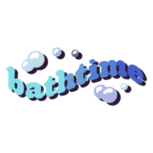 bathtime clean up time to bathe