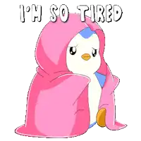 a penguin wrapped in a pink blanket with the words " i 'm so tired " below it