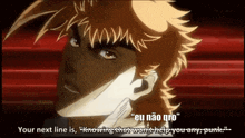a close up of a person 's face with the words your next line is " knowing that won t help you any punk "