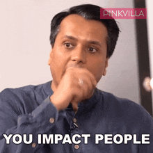 You Impact People Avinash Lohana GIF - You Impact People Avinash Lohana Pinkvilla GIFs