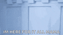 a man in a white coat is standing in front of a blue door and says `` im here for it all mama '' .