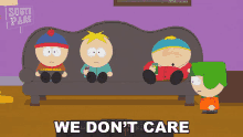 We Dont Care Stan Marsh GIF - We Dont Care Stan Marsh Eric Cartman GIFs