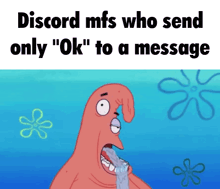 a cartoon of patrick from spongebob says discord mfs who send only ok to a message