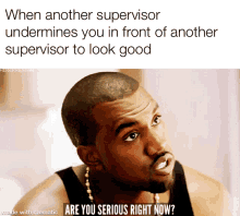a meme of kanye west asking if he is serious right now