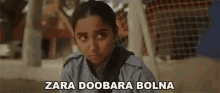 Zara Doobara Bolna Say It Again GIF