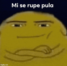 a cartoon face with the words mi se rupe pula written above it