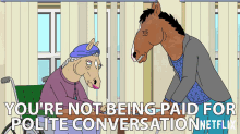 Youre Not Being Paid For Polite Conversation GIF - Youre Not Being Paid For Polite Conversation Entertain Me GIFs