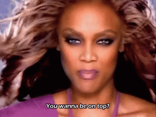 You Wanna Be On Top? - America'S Next Top Model GIF - Antm Americas Next Top Model Wanna Be On Top GIFs
