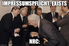 a group of men are laughing with the caption impressumspflicht exists nrc.
