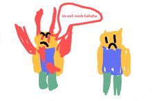 a drawing of a cartoon character with a red speech bubble that says im evil noob hahaha