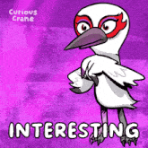 a cartoon drawing of a bird with the words interesting below it