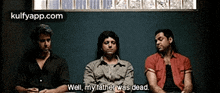 Well, My Fäther Was Dead..Gif GIF - Well My Fäther Was Dead. Hindindi Cinema GIFs