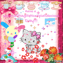 a picture of hello kitty and a bunny with the words have a fragilistice splendid day !!!
