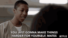 You Just Gonna Make Things Harder For Yourself Dont Do It GIF