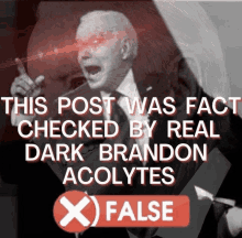 a picture of a man with red eyes and the words this post was fact checked by real dark brandon acolytes false