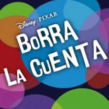 a poster for disney pixar 's borra la cuenta
