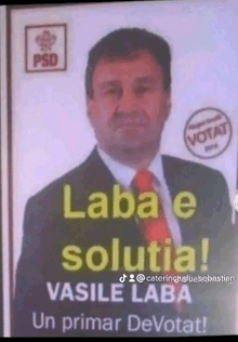 a man in a suit and tie is on a poster that says laba e solutia vasile laba un primar devotat