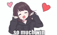 a cartoon of a girl with hearts and the words so much win below her