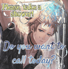 a man taking a shower with the words please take a shower do you want to call today on the bottom