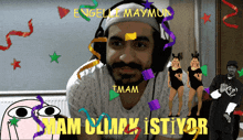 a man wearing headphones is surrounded by confetti and the words " mam climax istiyor " on the bottom