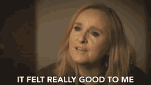 it felt really good to me feeling so much better good for me the medicine show melissa etheridge