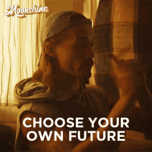 Choose Your Own Future Ryan Finley Cullen GIF - Choose Your Own Future Ryan Finley Cullen Moonshine GIFs