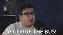 You Ride The Bus Bus GIF - You Ride The Bus Bus Caleb Hammer GIFs