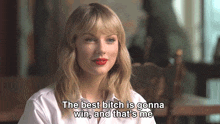 Taylor Swift Meme The Best Bitch Is Gonna Win And That'S Me GIF
