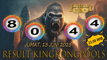 a poster for king kong pools shows a gorilla and the date june 13 2025