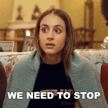 We Need To Stop Nell Verlaque GIF - We Need To Stop Nell Verlaque Thanksgiving GIFs