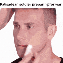 palisadean soldier preparing for war is written above a man