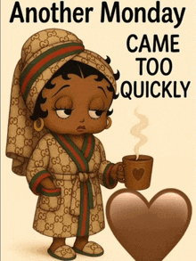 another monday came too quickly with betty boop holding a cup