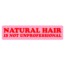 natural hair black hair african american unprofessional support black women