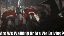 a picture of a robot with the words " are we walking or are we driving " below it