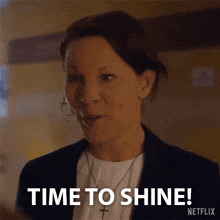 a woman says " time to shine " in a netflix ad