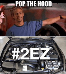 a picture of a man standing next to a car with the words pop the hood # 2ez
