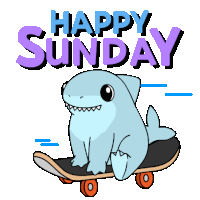 a cartoon shark is riding a skateboard with the words happy sunday in the background