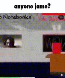 a screenshot of a computer screen with the words anyone jame on it