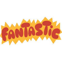 fantastic fantastic in red bubble letters inside yellow exclamation bubble wonderful great amazing