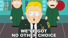 Weve Got No Other Choice South Park GIF - Weve Got No Other Choice South Park S5e8 GIFs