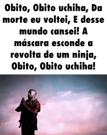 a man in a plaid shirt stands in front of a cloudy sky with the words obito obito uchiha