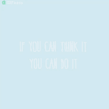 If You Can Think It You Can Do It Gifkaro GIF - If You Can Think It You Can Do It Gifkaro Quotes GIFs