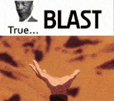 a hand is reaching out in front of a sign that says " blast "